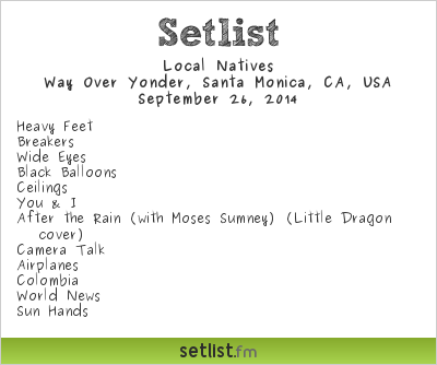 Local Natives | Way Over Yonder | Setlist